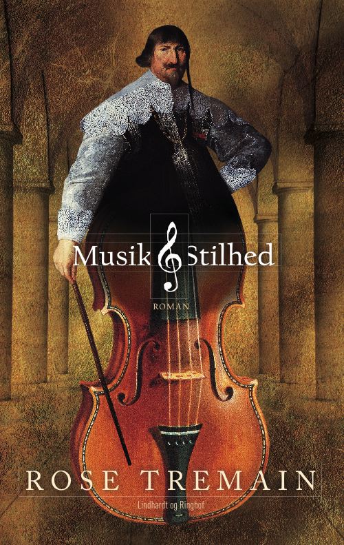 Cover for Rose Tremain · Musik &amp; Stilhed (Hardcover Book) [4e édition] [Hardback] (2008)