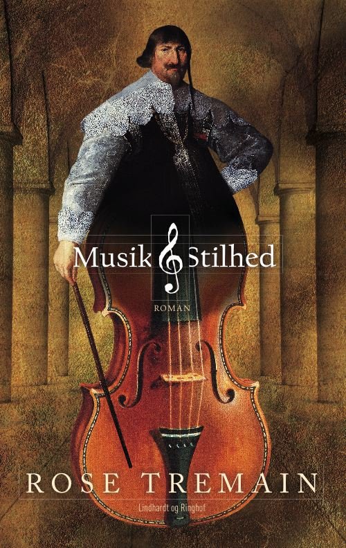 Cover for Rose Tremain · Musik &amp; Stilhed (Gebundenes Buch) [4. Ausgabe] [Hardback] (2008)