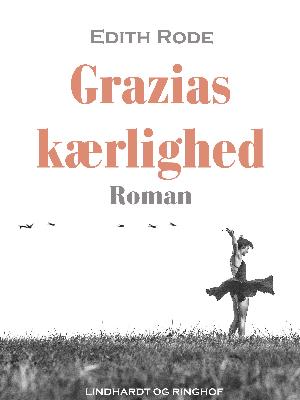 Cover for Edith Rode · Grazias kærlighed (Sewn Spine Book) [1st edition] (2018)