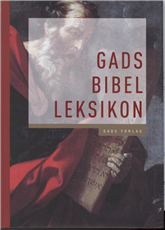 Gads bibelleksikon - Geert Hallbäck & Hans Jørgen Lundager Jensen (Red). - Bøger - Gad - 9788712040538 - 3. februar 2003