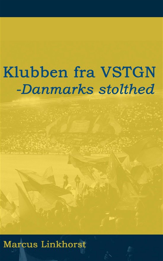 Cover for Marcus Linkhorst · Klubben fra VSTGN - Danmarks stolthed (Pocketbok) (2019)