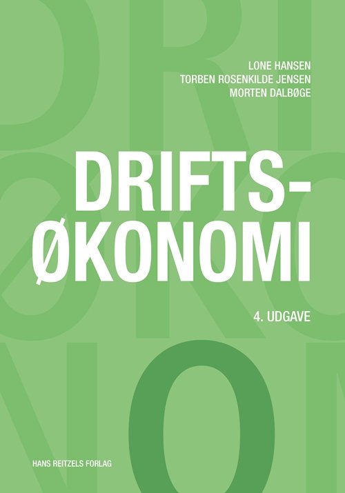 Cover for Morten Dalbøge; Lone Hansen; Torben Rosenkilde Jensen · Driftsøkonomi (Bound Book) [4.º edición] (2018)