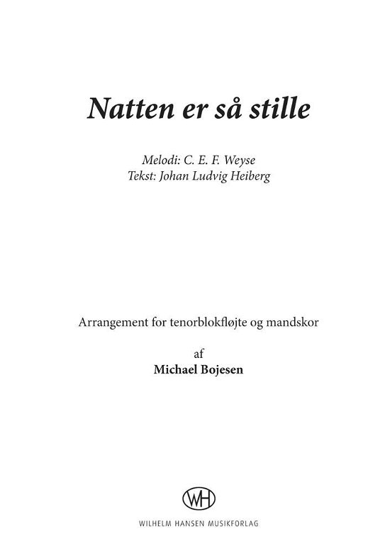 C. E. F. Weyse: Natten er så stille - Michael Bojesen - Bøger - Edition Wilhelm Hansen - 9788759836538 - 23. februar 2015