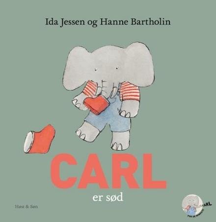 Cover for Ida Jessen; Hanne Bartholin · Carl-bøgerne: Carl er sød (Bound Book) [1.º edición] (2018)