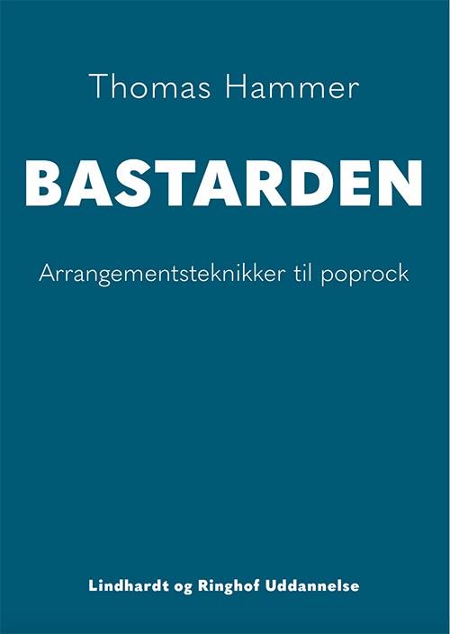 Cover for Thomas Hammer · Bastarden: BASTARDEN (Sewn Spine Book) [1º edição] (2017)