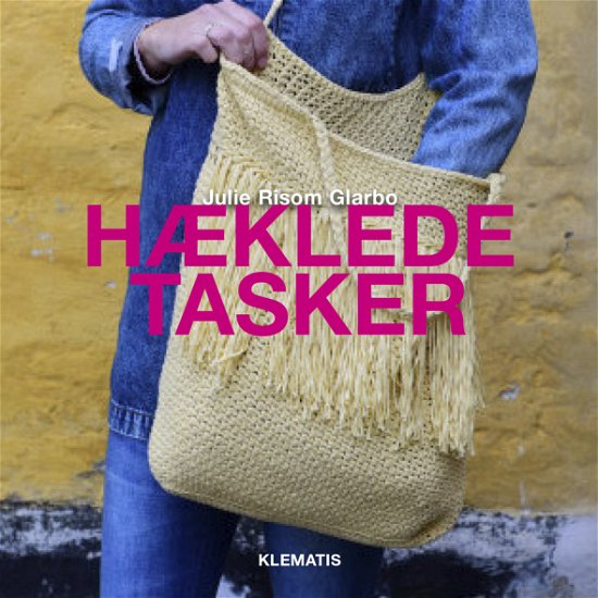 Hæklede tasker - Julie Glarbo - Livros - Klematis - 9788771393538 - 3 de dezembro de 2019