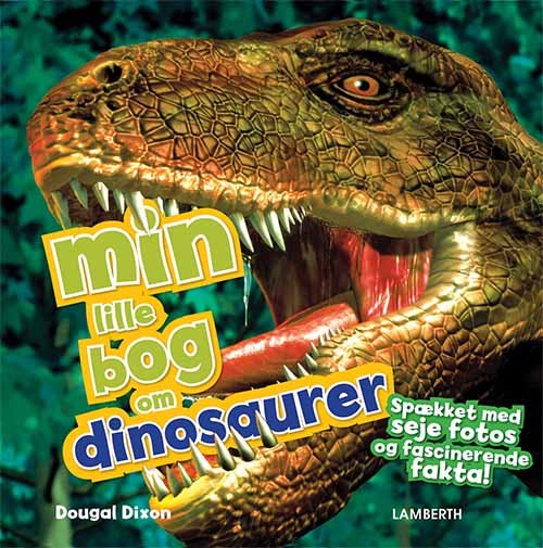 Min lille bog om ...: Min lille bog om dinosaurer - Dougal Dixon - Boeken - Lamberth - 9788771616538 - 25 september 2019