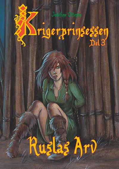 Cover for Josefine Ottesen · Krigerprinsessen: Krigerprinsessen, del 3. Ruslas arv (Hardcover bog) [1. udgave] (2007)