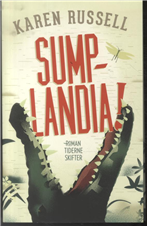 Cover for Karen Russell · Sumplandia! (Sewn Spine Book) [1. Painos] (2014)