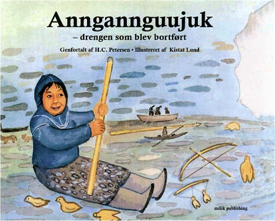 Cover for H.C. Petersen · Anngannguujuk dansk udgave (Gebundenes Buch) [2. Ausgabe] (2015)