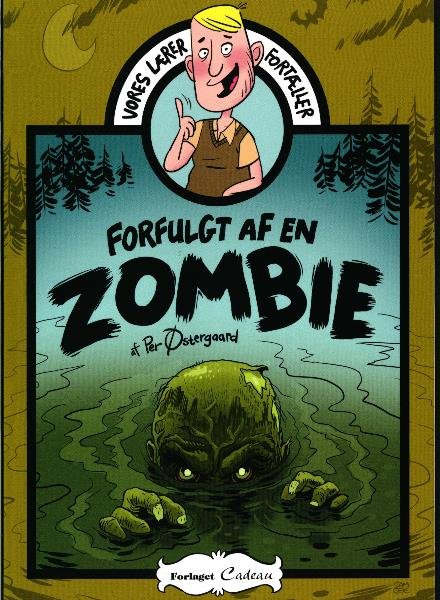 Cover for Per Østergaard · Vores lærer fortæller: Forfulgt af en zombie (Sewn Spine Book) [1st edition] (2017)