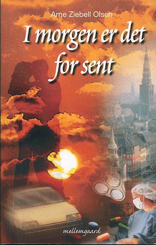 Cover for Arne Ziebell Olsen · I morgen er det for sent (N/A) [1º edição] (2001)