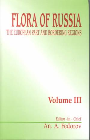 Cover for Andrei Aleksandrovich Fedorov · Flora of Russia - Volume 3 (Hardcover Book) (2000)