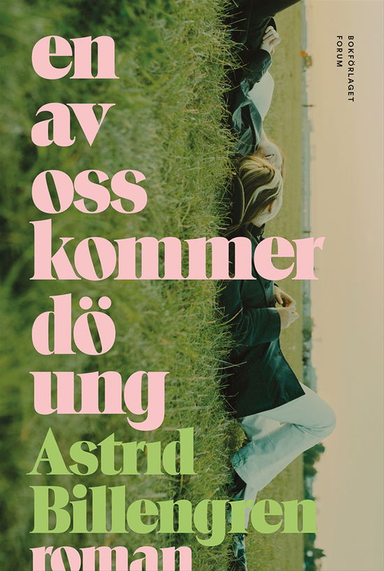 Cover for Astrid Billengren · En av oss kommer dö ung (Hardcover Book) (2024)