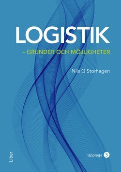 Cover for Nils G. Storhagen · Logistik : grunder och möjligheter (Book) (2018)