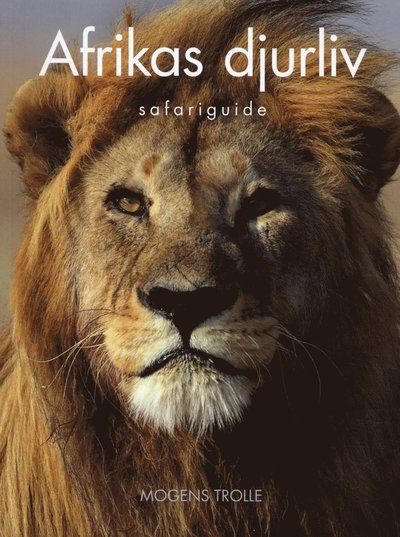 Cover for Mogens Trolle · Afrikas djurliv : Safariguide (Bog) (2012)