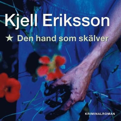 Cover for Kjell Eriksson · Ann Lindell: Den hand som skälver (Audiobook (MP3)) (2008)