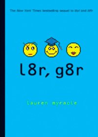 Cover for Lauren Myracle · Internet Girls: l8r, g8r (Bound Book) (2020)
