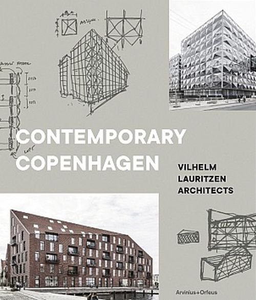 Cover for Tomas Lauri (ed.) · Contemporary Copenhagen : Vilhelm Lauritzen Architects (Indbundet Bog) (2021)