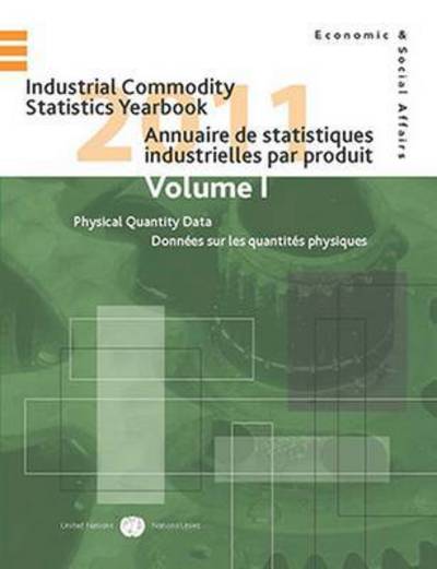 Cover for United Nations: Department of Economic and Social Affairs: Statistics Division · Industrial commodity statistics yearbook 2011 (Hardcover Book) [45th edition] (2015)