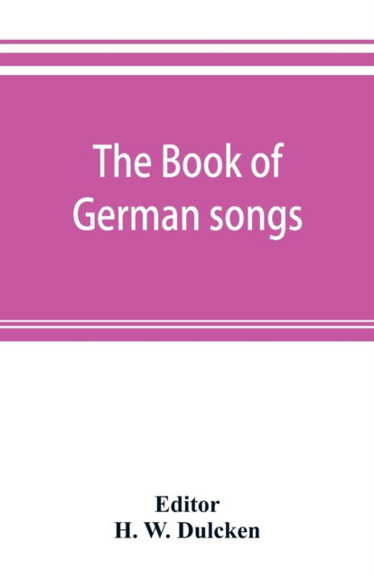 Cover for H W Dulcken · The book of German songs (Paperback Book) (2019)