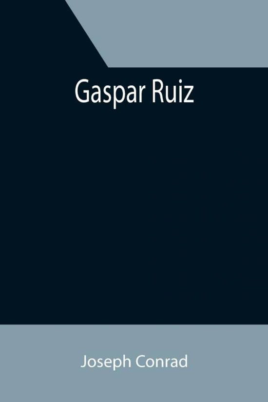 Cover for Joseph Conrad · Gaspar Ruiz (Paperback Book) (2021)