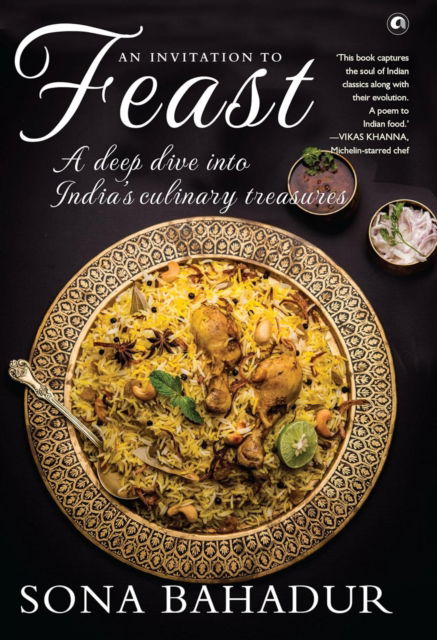Cover for Sona Bahadur · An Invitation to Feast: A Deep Dive into India’s Culinary Treasures (Hardcover Book) (2025)