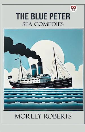 Cover for Morley Roberts · The Blue PeterSea Comedies (Edition1) (Paperback Book) (2025)