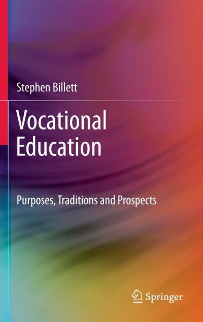 Vocational Education: Purposes, Traditions and Prospects - Stephen Billett - Books - Springer - 9789400719538 - July 2, 2011