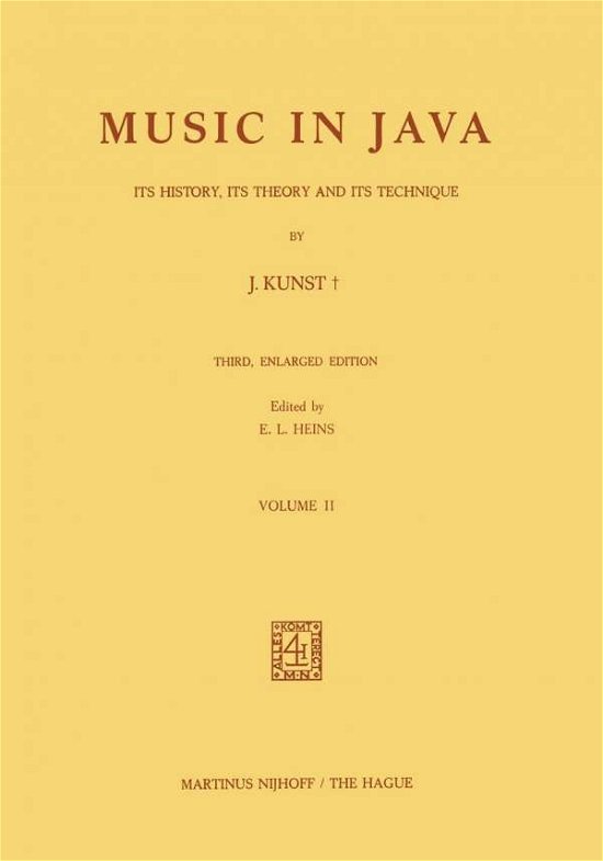 Music in Java: Its History, Its Theory and Its Technique - J. Kunst - Livros - Springer - 9789401080538 - 4 de novembro de 2011