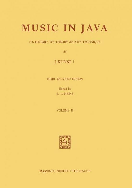 Music in Java: Its History, Its Theory and Its Technique - J. Kunst - Boeken - Springer - 9789401080538 - 4 november 2011