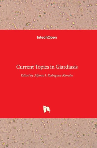 Cover for Alfonso J Rodriguez-Morales · Current Topics in Giardiasis (Hardcover bog) (2017)