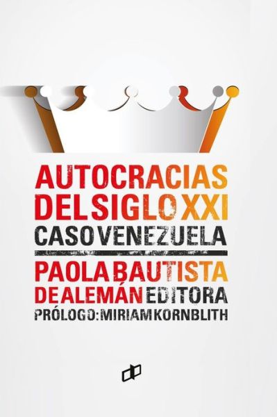 Cover for Paola Bautista de Aleman · AUTOCRACIAS DEL SIGLO XXI Caso: Venezuela (Paperback Book) (2020)