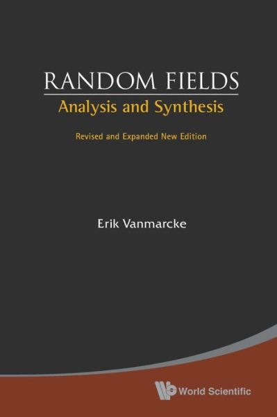 Cover for Vanmarcke, Erik (Princeton Univ, Usa) · Random Fields: Analysis And Synthesis (Paperback Book) [Revised And Expanded New, Revised and expanded new edition] (2010)