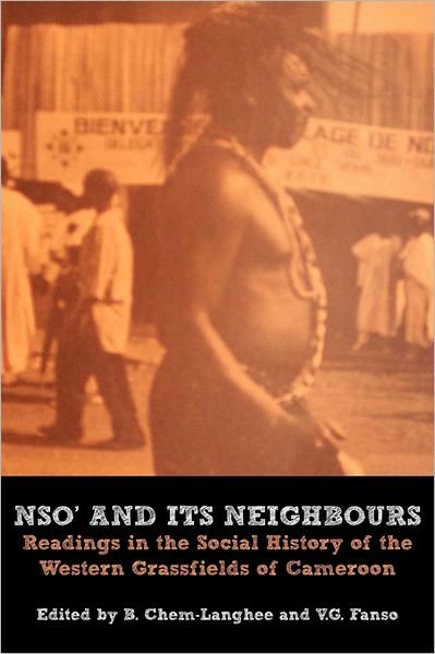 Cover for B Chem-langhee · Nso' and Its Neighbours. Readings in the Social History of the Western Grassfields of Cameroon (Paperback Book) (2011)