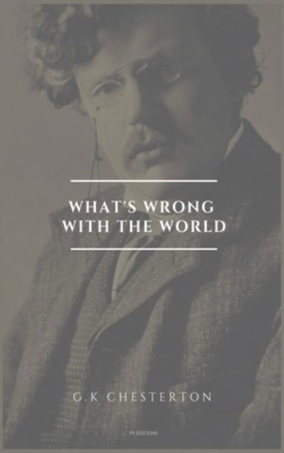 What's wrong with the world - G K Chesterton - Libros - FV éditions - 9791029911538 - 6 de febrero de 2021