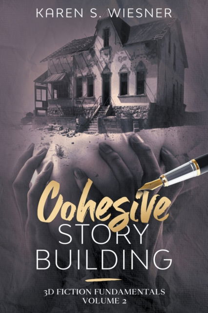 Cover for Karen S Wiesner · Cohesive Story Building - 3D Fiction Fundamentals (Pocketbok) (2020)