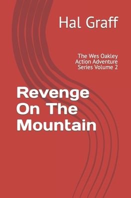 Cover for Hal Graff · Revenge On The Mountain: The Wes Oakley Action Adventure Series Volume 2 (Paperback Book) (2022)