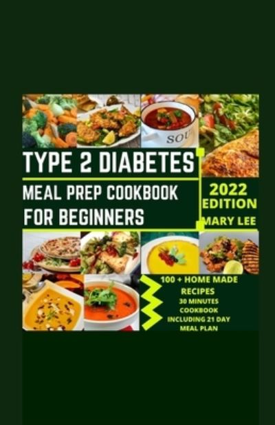Cover for Mary Lee · Type 2 Diabetes Meal Prep Cookbook for Beginners (Paperback Book) (2022)