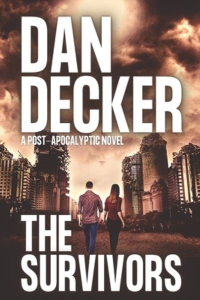 Cover for Dan Decker · The Survivors: A Post-apocalyptic Novel (Paperback Bog) (2021)