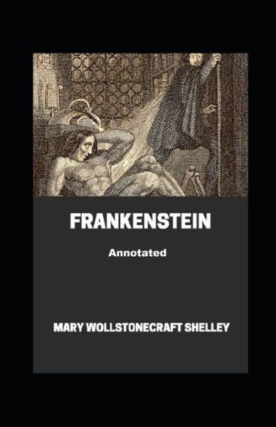 Cover for Mary W Shelley · Frankenstein Annotated (Paperback Book) (2021)