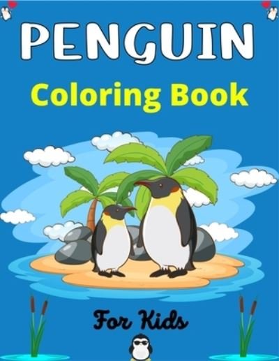 Cover for Mnktn Publications · PENGUIN Coloring Book For Kids: Fantastic Seabirds Penguins Coloring Book for Kids (Fun gifts for children's) (Taschenbuch) (2021)