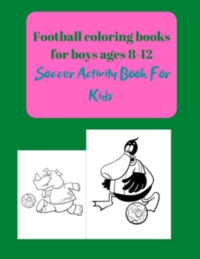 Cover for Project Design · Football coloring books for boys ages 8-12 (Paperback Book) (2021)