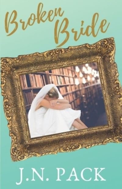 Cover for J N Pack · Broken Bride (Paperback Book) (2021)