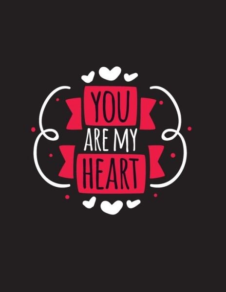 You Are My Heart - Laalpiran Publishing - Kirjat - Independently Published - 9798601134538 - sunnuntai 19. tammikuuta 2020