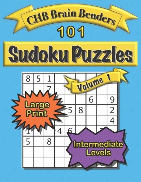 Cover for Chb Brain Benders · 101 Sudoku Puzzles Volume 1 Large Print Intermediate Level (Paperback Book) (2020)