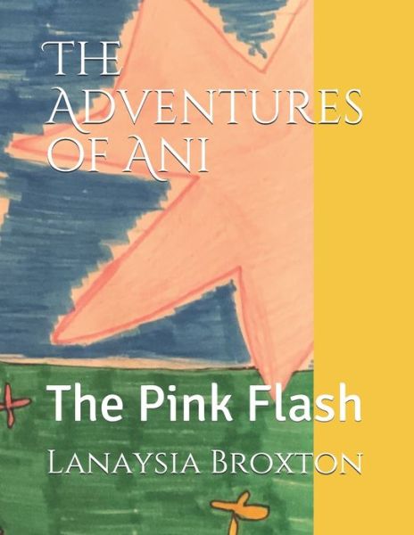 Cover for Lanaysia J Broxton · The Adventures of Ani (Paperback Book) (2020)