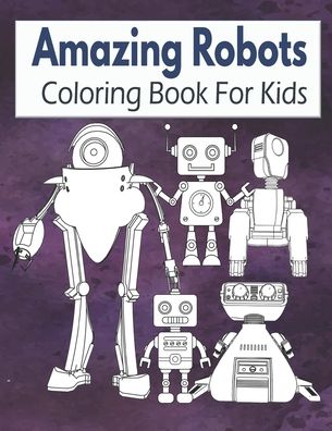 Cover for Kraftingers House · Amazing Robots Coloring Book For Kids (Paperback Book) (2020)