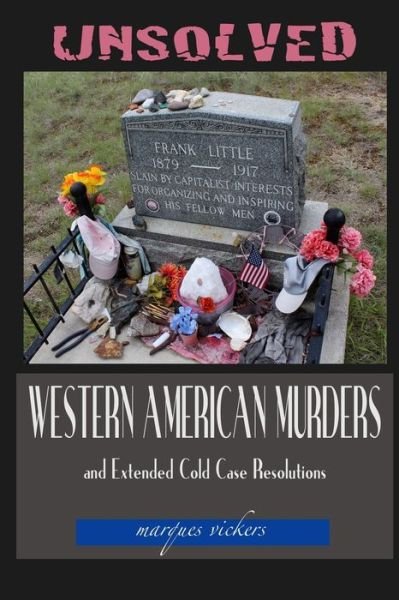 Unsolved Western American Murders and Extended Cold Case Resolutions - Marques Vickers - Bücher - Independently Published - 9798667644538 - 19. Juli 2020