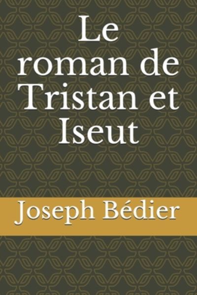 Cover for Joseph Bedier · Le roman de Tristan et Iseut (Paperback Book) (2020)